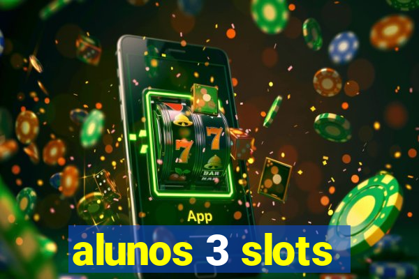 alunos 3 slots